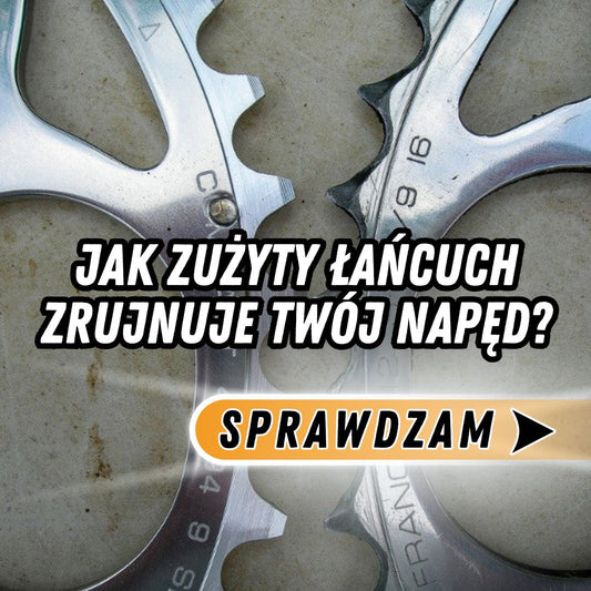 Jak zużyty łańcuch zrujnuje Twój napęd?